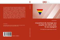 Capa do livro de L'ouverture du mariage aux couples de même sexe: le cas espagnol 