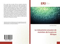 Bookcover of Le mécanisme onusien de maintien de la paix en Afrique