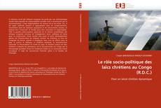 Bookcover of Le rôle socio-politique des laïcs chrétiens au Congo (R.D.C.)