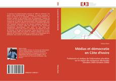 Bookcover of Médias et démocratie en Côte d'Ivoire