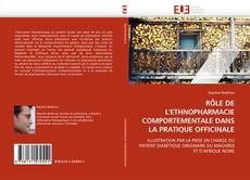 RÔLE DE L'ETHNOPHARMACIE COMPORTEMENTALE DANS LA PRATIQUE OFFICINALE的封面