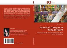 Bookcover of Discussions politiques en milieu populaire