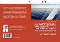 Bookcover of BIOTRANSFORMATION DES HYDROCARBURES ET EFFETS SUR BACTÉRIES MARINES