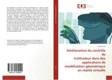 Bookcover of Amélioration du contrôle de l'utilisateur dans des applications de modélisation géométrique en réalité virtuelle