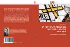 Couverture de LA NEUTRALITE RELIGIEUSE DE L'ETAT ET L'ECOLE PUBLIQUE