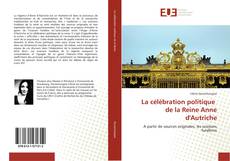 Buchcover von La célébration politique de la Reine Anne d'Autriche
