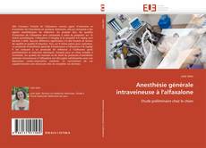 Capa do livro de Anesthésie générale intraveineuse à l'alfaxalone 
