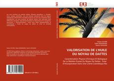 Bookcover of VALORISATION DE L'HUILE DU NOYAU DE DATTES
