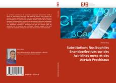 Buchcover von Substitutions Nucléophiles Enantiosélectives sur des Aziridines méso et des Acétals Prochiraux