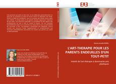 Copertina di L'ART-THERAPIE POUR LES PARENTS ENDEUILLES D'UN TOUT-PETIT