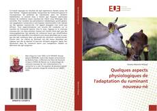Borítókép a  Quelques aspects physiologiques de l'adaptation du ruminant nouveau-né - hoz