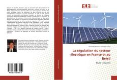 Buchcover von La régulation du secteur électrique en France et au Brésil