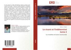 Bookcover of Le vivant et l'indéterminé   tome 2