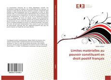 Bookcover of Limites matérielles au pouvoir constituant en droit positif français