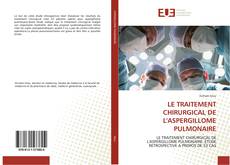Buchcover von LE TRAITEMENT CHIRURGICAL DE L'ASPERGILLOME PULMONAIRE