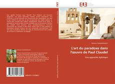 L'art du paradoxe dans l'œuvre de Paul Claudel kitap kapağı