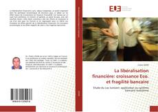 Copertina di La libéralisation financière: croissance Eco. et fragilité bancaire