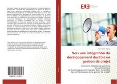 Bookcover of Vers une intégration du développement durable en gestion de projet