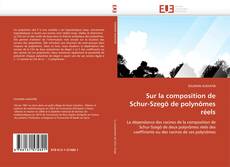 Bookcover of Sur la composition de Schur-Szegö de polynômes réels