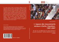 Bookcover of L'espace des mouvements sociaux à Quito, Equateur, 1997-2007