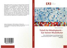 Bookcover of Tutsch ko Wèadrgèantè – Gar keinen Muskelkater