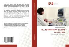 Bookcover of TIC, télémédecine et accès aux services