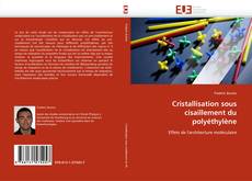 Bookcover of Cristallisation sous cisaillement du polyéthylène