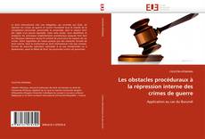 Couverture de Les obstacles procéduraux à la répression interne des crimes de guerre