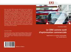 Bookcover of Le CRM comme outil d'optimisation commerciale