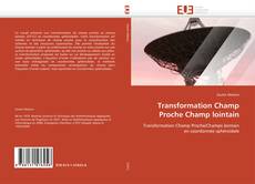 Bookcover of Transformation Champ Proche Champ lointain