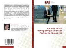 Bookcover of Un point de vue chorégraphique sur le film Playtime de Jacques Tati