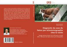 Обложка Diagnostic du sexe du fœtus par échotomographie chez la vache