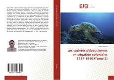 Обложка Les sociétés djiboutiennes en situation coloniales 1927-1946 (Tome 2)