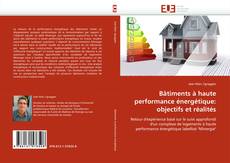 Bookcover of Bâtiments à haute performance énergétique: objectifs et réalités