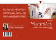 Copertina di Radiopharmacie à l'hôpital: conformité des activimètres