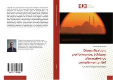 Bookcover of Diversification, performance, éthique: alternative ou complémentarité?