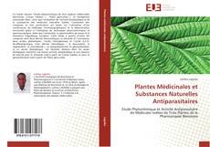 Couverture de Plantes Médicinales et Substances Naturelles Antiparasitaires