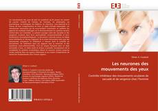 Bookcover of Les neurones des mouvements des yeux