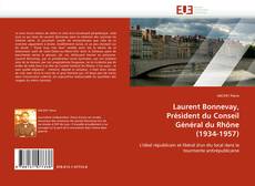 Buchcover von Laurent Bonnevay, Président du Conseil Général du Rhône (1934-1957)