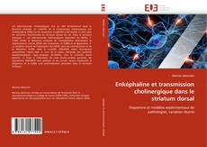 Capa do livro de Enképhaline et transmission cholinergique dans le striatum dorsal 