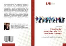 Bookcover of L’implication professionnelle de la formation à l'emploi