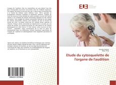 Capa do livro de Etude du cytosquelette de l'organe de l'audition 