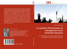 Capa do livro de Le système d'information au management d'une institution bancaire 