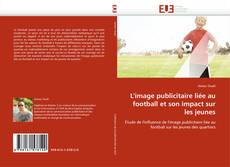 Buchcover von L'image publicitaire liée au football et son impact sur les jeunes