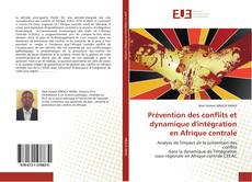 Portada del libro de Prévention des conflits et dynamique d'intégration en Afrique centrale