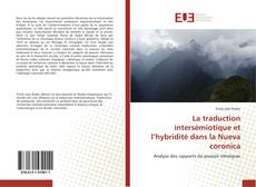 Bookcover of La traduction intersémiotique et l’hybridité dans la Nueva coronica