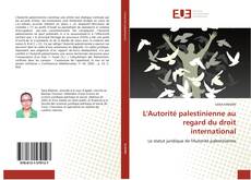 L'Autorité palestinienne au regard du droit international kitap kapağı
