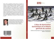 Bookcover of L'abus de domination économique et la théorie générale du contrat