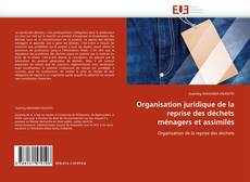 Bookcover of Organisation juridique de la reprise des déchets ménagers et assimilés