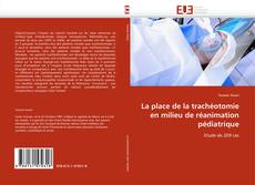 Buchcover von La place de la trachéotomie en milieu de réanimation pédiatrique